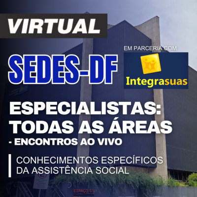 [SEDES-DF - Especialistas: Todas as áreas - 10 Encontros ao vivo]