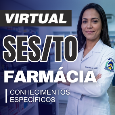 [Virtual - SES TO - Farmacêutico – Conteúdos Básicos e Específicos]