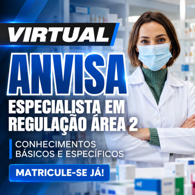 [Virtual - ANVISA - Especialista em Regulação Área 2 - Farmácia - Conhecimentos básicos e específicos]