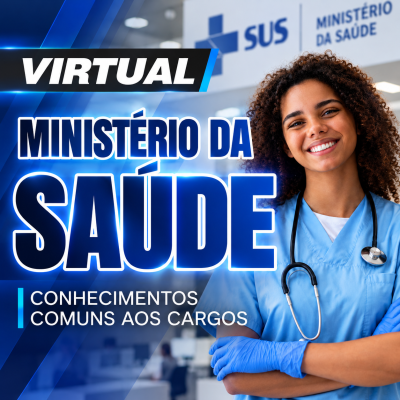 [Virtual - Ministério da Saúde - Conhecimentos Comuns aos Cargos]