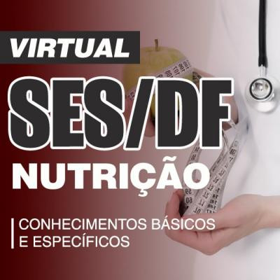 [Virtual - SES/DF Nutrição - Conhecimentos Básicos e Específicos - 2024]