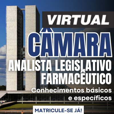[Virtual - Câmara Dos Deputados - Analista Legislativo Farmacêutico - Conhecimentos Básicos e Específicos]